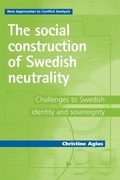 Cover: The Social Construction of Swedish Neutrality - Manchester University Press