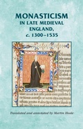 Cover: Monasticism in Late Medieval England, C.1300-1535 - Manchester University Press