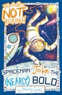 Cover: Spaceman John the (Nearly) Bold - Scholastic