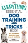 Cover: The Everything Essential Dog Training and Tricks Book - Everything