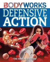 Enlarge image Cover: BodyWorks: Defensive Action: The Immune System - Franklin Watts Ltd