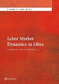 Cover: Labor Market Dynamics in Libya - World Bank Publications