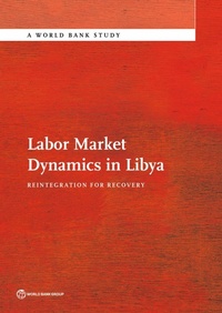 Enlarge image Cover: Labor Market Dynamics in Libya - World Bank Publications