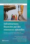 Cover: Infrastructures Financees Par Des Ressources Naturelles - World Bank Publications