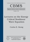 Cover: Lectures on the Energy Critical Nonlinear Wave Equation - American Mathematical Society