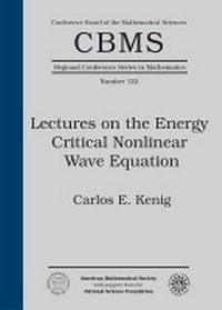 Enlarge image Cover: Lectures on the Energy Critical Nonlinear Wave Equation - American Mathematical Society