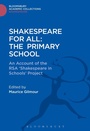 Cover: Shakespeare For All: The Primary School - Bloomsbury Academic