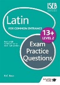 Enlarge image Cover: Latin for Common Entrance 13+ Exam Practice Questions Level 2 (for the June 2022 exams) - Galore Park Publishing Ltd