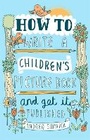 Cover: How to Write a Children's Picture Book and Get it Published, 2nd Edition - Robinson