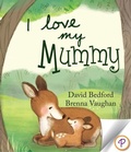 Cover: I Love My Mummy - Parragon Books Ltd.