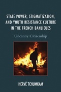 Cover: State Power, Stigmatization, and Youth Resistance Culture in the French Banlieues - Lexington Books