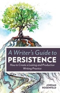 Cover: A Writer's Guide To Persistence - Writer's Digest Books