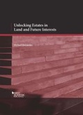 Cover: Unlocking Estates in Land and Future Interests - West Academic Press