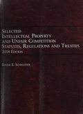 Cover: Selected Intellectual Property and Unfair Competition, Statutes, Regulations and Treaties 2014 - West Academic Press