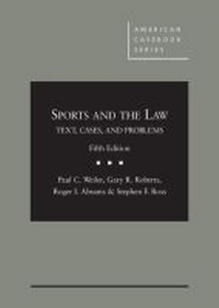 Enlarge image Cover: Sports and the Law, Text, Cases and Problems - Foundation Press