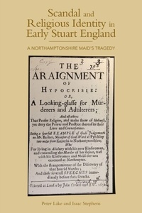 Enlarge image Cover: Scandal and Religious Identity in Early Stuart England - Boydell Press