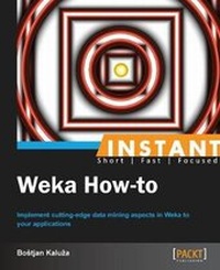Enlarge image Cover: Instant Weka How-to - Packt Publishing