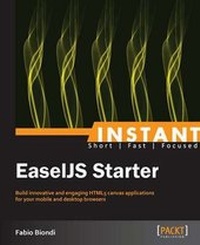 Enlarge image Cover: Instant EaselJS Starter - Packt Publishing