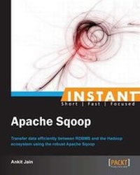 Enlarge image Cover: Instant Apache Sqoop - Packt Publishing