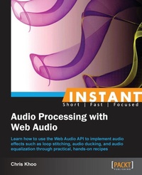 Enlarge image Cover: Instant Audio Processing with Web Audio - Packt Publishing