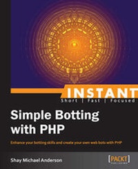 Abbildung von: Instant Simple Botting with PHP - Packt Publishing