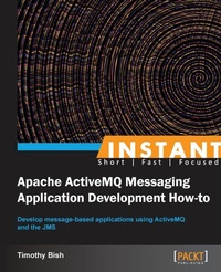 Enlarge image Cover: Instant Apache ActiveMQ Messaging Application Development How-to - Packt Publishing