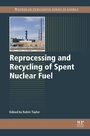 Cover: Reprocessing and Recycling of Spent Nuclear Fuel - Elsevier