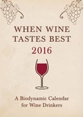 Cover: When Wine Tastes Best: A Biodynamic Calendar for Wine Drinkers 2016: 2016 - Floris Books