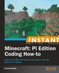 Enlarge image Cover: Instant Minecraft: Pi Edition Coding How-to - Packt Publishing