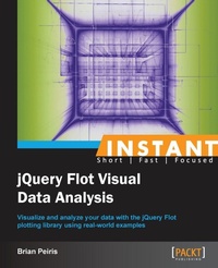 Enlarge image Cover: Instant jQuery Flot Visual Data Analysis - Packt Publishing
