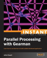 Enlarge image Cover: Instant Parallel processing with Gearman - Packt Publishing
