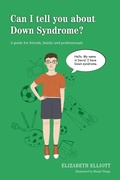 Cover: Can I tell you about Down Syndrome? - Jessica Kingsley Publishers