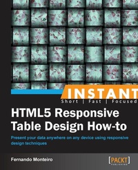 Enlarge image Cover: Instant HTML5 Responsive Table Design How-to - Packt Publishing