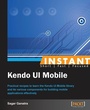 Cover: Instant Kendo UI Mobile How-to - Packt Publishing