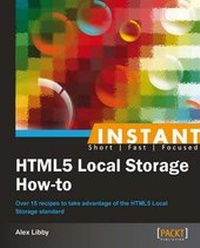 Abbildung von: Instant HTML5 Local Storage How-to - Packt Publishing