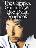 Cover: The Complete Guitar Player - Bob Dylan Songbook - Music Sales Ltd