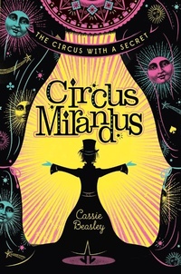 Abbildung von: Circus Mirandus - Chicken House Ltd