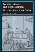 Cover: Popular Science and Public Opinion in Eighteenth-Century France - Manchester University Press