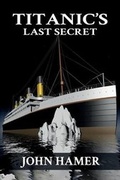 Cover: Titanic's Last Secret - aSys Publishing