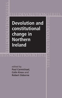 Enlarge image Cover: Devolution and Constitutional Change in Northern Ireland - Manchester University Press