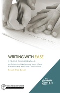 Cover: Writing with Ease: Strong Fundamentals - The Well-Trained Mind Press