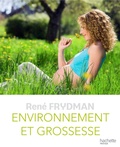 Cover: Environnement Et Grossesse - Hachette Pratique
