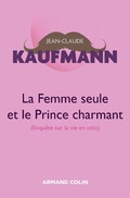 Cover: La femme seule et le Prince charmant - 3e &eacute;dition - Armand Colin