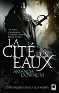 Cover: La Cit&eacute; des eaux, (Chroniques d'Isyllt aux Morts*) - Orbit
