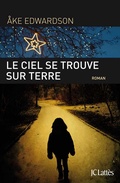 Cover: Le ciel se trouve sur Terre - JC Latt&egrave;s