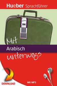 Abbildung von: Mit Arabisch unterwegs - Hueber Verlag