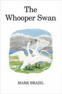 Enlarge image Cover: The Whooper Swan - Poyser