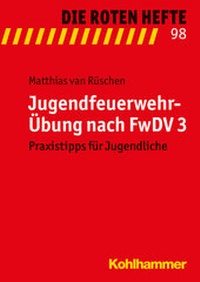 Abbildung von: Jugendfeuerwehr-Übung nach FwDV 3 - Kohlhammer