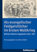 Cover: Als evangelischer Feldgeistlicher im Ersten Weltkrieg - Kohlhammer