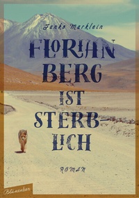 Abbildung von: Florian Berg ist sterblich - Blumenbar